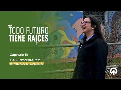 Episodio 5: Ximena Silveira - Todo futuro tiene raíces